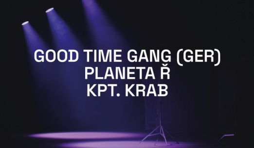 Good Time Gang (GER)|Planeta Ř|Kpt. Krab