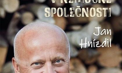 Jan Hnízdil: Jak být zdravý v nemocné společnosti