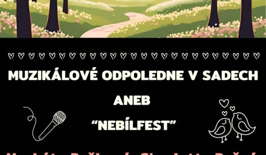 MUZIKÁLOVÉ ODPOLEDNE V NEBÍLOVSKÝCH SADECH ANEB "NEBÍLFEST"