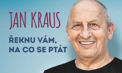 Jan Kraus: Řeknu vám, na co se máte ptát